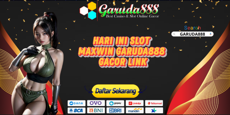 HARI INI SLOT MAXWIN GARUDA888 GACOR LINK